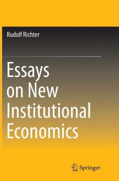 Rudolf Richter · Essays on New Institutional Economics (Pocketbok) [Softcover reprint of the original 1st ed. 2015 edition] (2016)