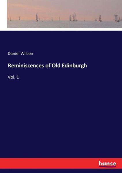 Cover for Wilson · Reminiscences of Old Edinburgh (Buch) (2018)