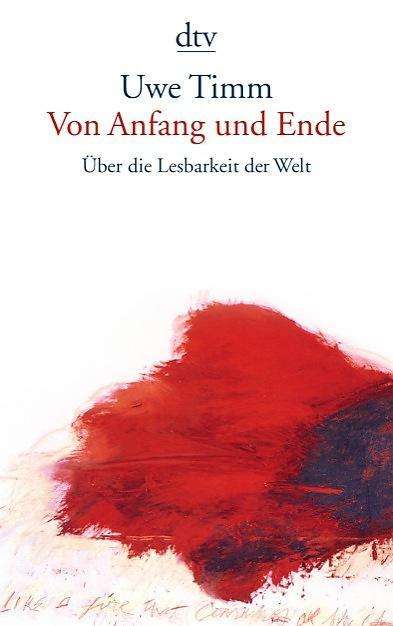 Dtv.14036 Timm.von Anfang Und Ende - Uwe Timm - Livros -  - 9783423140362 - 