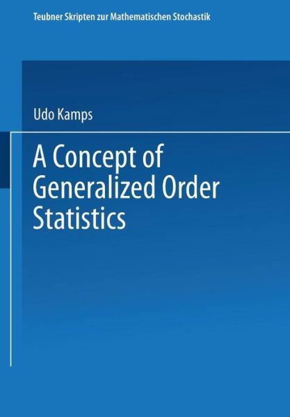 Concept of Generalized Order Statistics - Udo Kamps - Books - B.G.Teubner GmbH - 9783519027362 - 1995