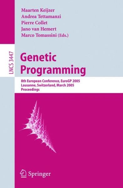 Cover for Maarten Keijzer · Genetic Programming: 8th European Conference, Eurogp 2005, Lausanne, Switzerland, March 30-april 1, 2005, Proceedings - Lecture Notes in Computer Science / Theoretical Computer Science and General Issues (Pocketbok) (2005)