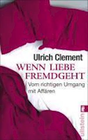 Cover for Ulrich Clement · Ullstein 37336 Clement.Wenn Liebe fremd (Book)