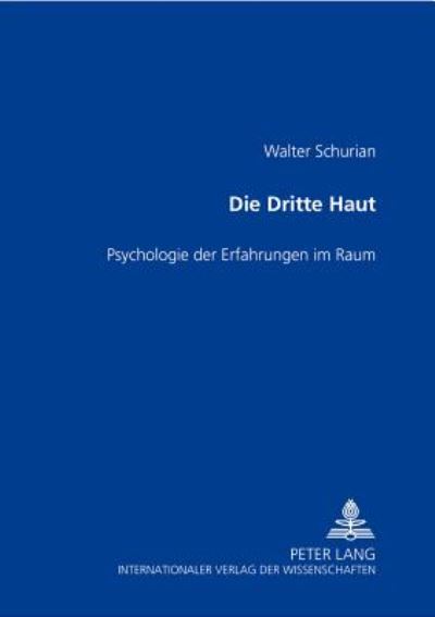 Cover for Walter Schurian · Die Dritte Haut: Psychologie Der Erfahrungen Im Raum (Paperback Book) [German edition] (2006)