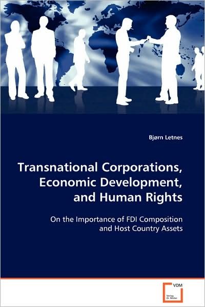 Cover for Bjørn Letnes · Transnational Corporations, Economic Development, and Human Rights: on the Importance of Fdi Composition and Host Country Assets (Paperback Bog) (2008)