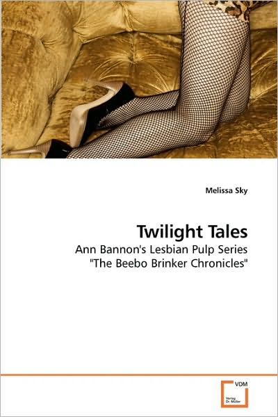 Cover for Melissa Sky · Twilight Tales: Ann Bannon's Lesbian Pulp Series &quot;The Beebo Brinker Chronicles&quot; (Pocketbok) (2010)