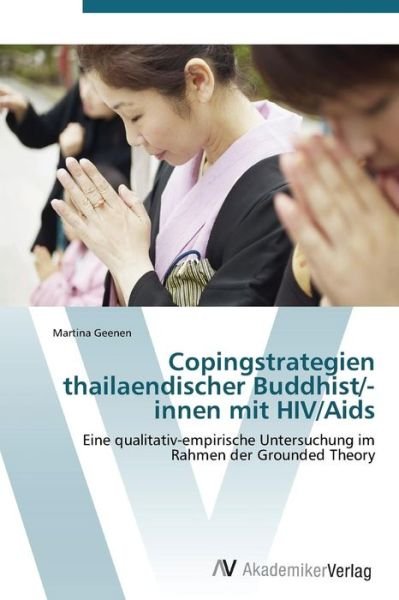 Cover for Martina Geenen · Copingstrategien Thailaendischer Buddhist / -innen Mit Hiv / Aids (Taschenbuch) [German edition] (2011)