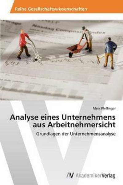 Cover for Pfeffinger Meik · Analyse Eines Unternehmens Aus Arbeitnehmersicht (Taschenbuch) (2012)