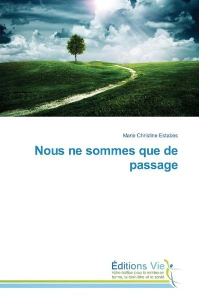 Cover for Estabes Marie Christine · Nous Ne Sommes Que De Passage (Pocketbok) (2018)