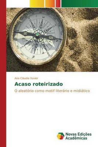 Cover for Xavier Ana Claudia · Acaso Roteirizado (Taschenbuch) (2015)