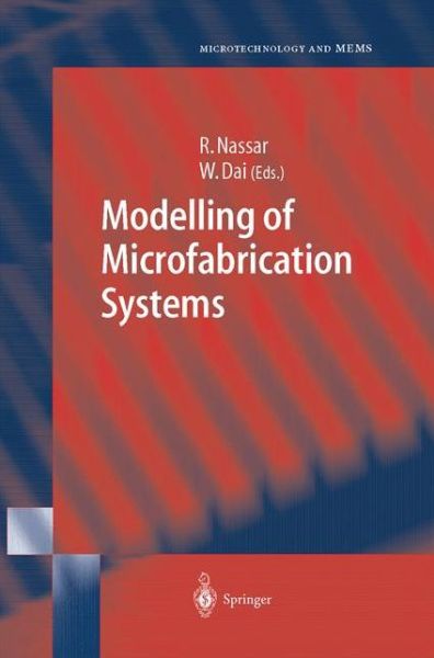 Modelling of Microfabrication Systems - Microtechnology and MEMS - Raja Nassar - Books - Springer-Verlag Berlin and Heidelberg Gm - 9783642055362 - December 8, 2010
