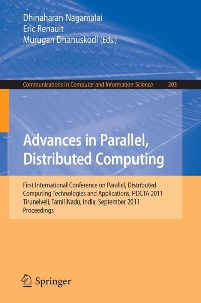Cover for Dhinaharan Nagamalai · Advances in Parallel, Distributed Computing: First International Conference on Parallel, Distributed Computing Technologies and Applications, PDCTA 2011, Tirunelveli, Tamil Nadu, India, September 23-25, 2011, Proceedings - Communications in Computer and I (Paperback Bog) (2011)