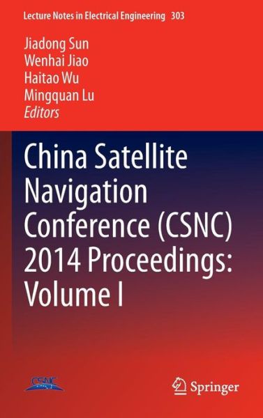 Cover for Jiadong Sun · China Satellite Navigation Conference (CSNC) 2014 Proceedings: Volume I - Lecture Notes in Electrical Engineering (Hardcover Book) [2014 edition] (2014)