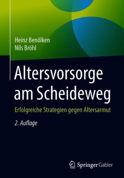 Cover for Heinz Benoelken · Altersvorsorge Am Scheideweg: Erfolgreiche Strategien Gegen Altersarmut (Paperback Book) [2nd 2. Aufl. 2018 edition] (2018)