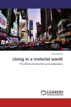 Cover for Kim Janssens · Living in a Material World: the Effects of Advertising on Materialism (Paperback Bog) (2012)