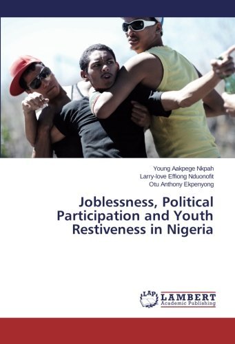 Cover for Otu Anthony Ekpenyong · Joblessness, Political Participation and Youth   Restiveness in Nigeria (Paperback Bog) (2014)