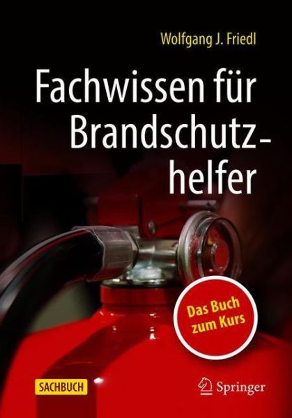 Cover for Wolfgang J. Friedl · Fachwissen fuer Brandschutzhelfer (Book) (2021)