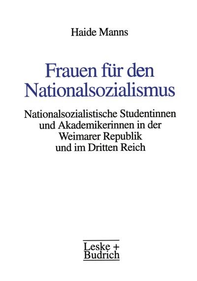 Cover for Haide Manns · Frauen Fur Den Nationalsozialismus: Nationalsozialistische Studentinnen Und Akademikerinnen in Der Weimarer Republik Und Im Dritten Reich (Pocketbok) [1997 edition] (2012)