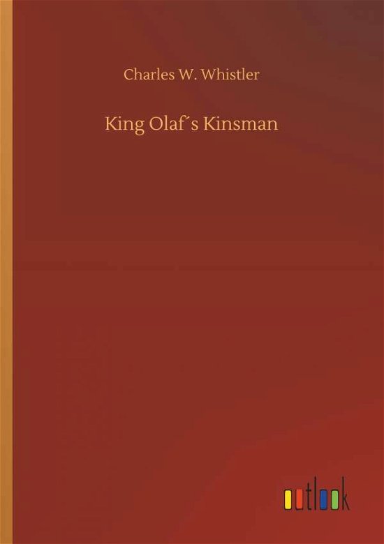 King Olaf s Kinsman - Whistler - Boeken -  - 9783732653362 - 5 april 2018