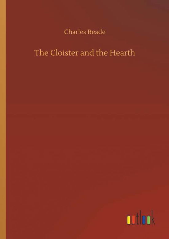 Cover for Reade · The Cloister and the Hearth (Book) (2018)