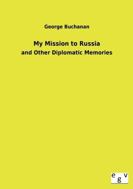 Cover for George Buchanan · My Mission to Russia (Paperback Book) (2013)