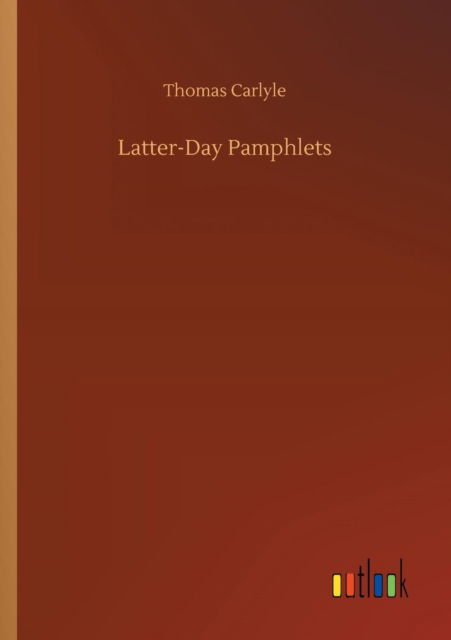 Cover for Carlyle · Latter-Day Pamphlets (Book) (2018)