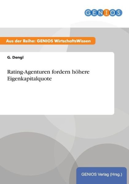 Cover for G Dengl · Rating-Agenturen fordern hoehere Eigenkapitalquote (Paperback Book) (2015)
