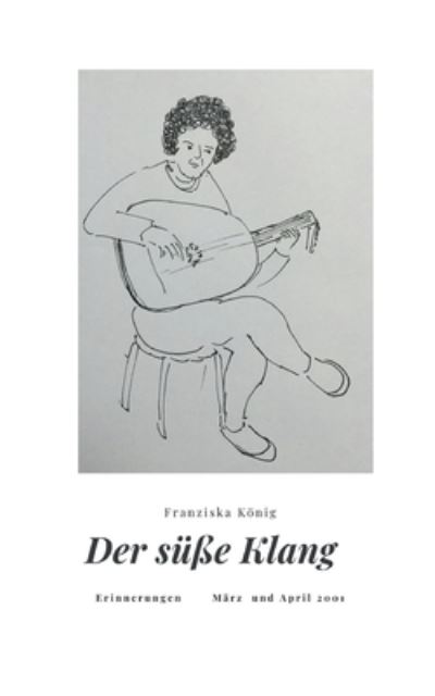 Cover for König · Der süße Klang (Buch) (2020)