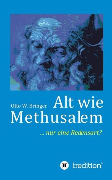 Cover for Bringer · Alt wie Methusalem (Book) (2017)