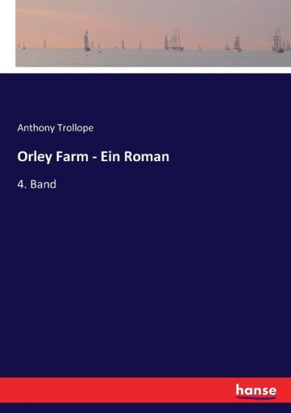 Cover for Anthony Trollope · Orley Farm - Ein Roman: 4. Band (Paperback Book) (2017)