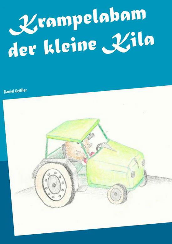 Cover for Geißler · Krampelabam der kleine Kila (Book)