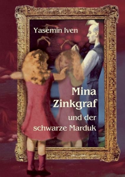 Cover for Yasemin Iven · Mina Zinkgraf und der schwarze Marduk (Pocketbok) (2019)
