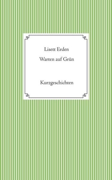 Cover for Erden · Warten auf Grün (Bog) (2019)