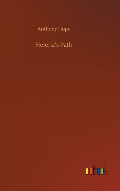 Cover for Anthony Hope · Helena's Path (Hardcover bog) (2020)
