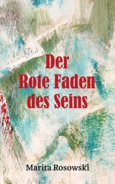 Cover for Marita Rosowski · Der rote Faden des Seins (Paperback Book) (2022)
