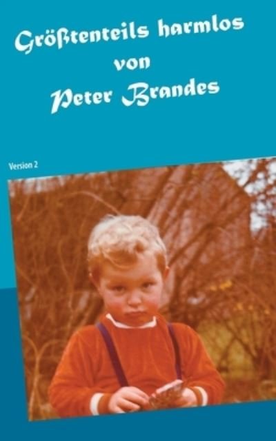 Cover for Peter Brandes · Groesstenteils harmlos: Version 2 (Paperback Book) (2021)