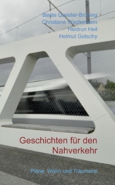 Cover for Beate Quester-Bruning · Geschichten fur den Nahverkehr: Plane, Wahn und Traumerei (Paperback Book) (2021)