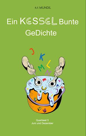 Cover for Renier-Fréduman Mundil · Ein Kessel Bunte Gedichte (Book) (2024)