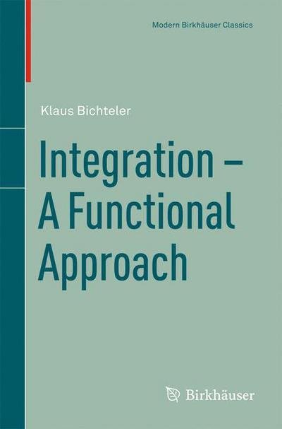 Cover for Klaus Bichteler · Integration - A Functional Approach (Hardcover Book) [1998 edition] (1998)