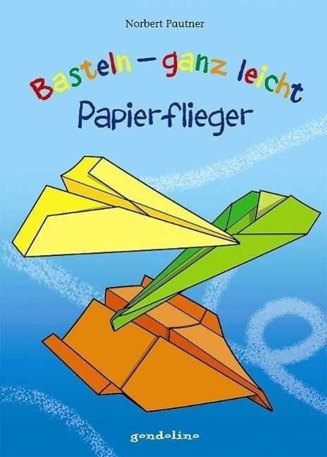 Cover for Pautner · Basteln - ganz leicht: Papierfl (Buch)