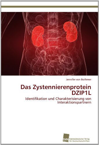 Cover for Jennifer Von Bothmer · Das Zystennierenprotein Dzip1l: Identifikation Und Charakterisierung Von Interaktionspartnern (Paperback Book) [German edition] (2012)