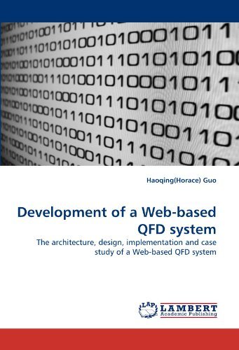Cover for Haoqing (Horace) Guo · Development of a Web-based Qfd System: the Architecture, Design, Implementation and Case Study of a Web-based Qfd System (Paperback Book) (2010)