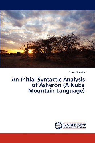 Cover for Suzan Alamin · An Initial Syntactic Analysis of Asheron (A Nuba Mountain Language) (Paperback Book) (2012)