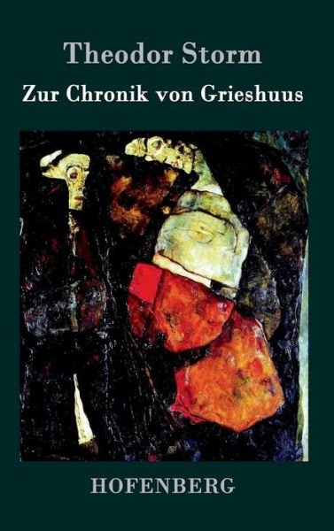 Cover for Theodor Storm · Zur Chronik Von Grieshuus (Gebundenes Buch) (2016)