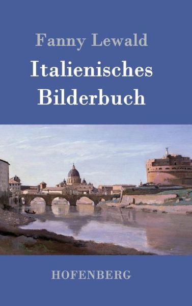 Cover for Fanny Lewald · Italienisches Bilderbuch (Hardcover Book) (2015)