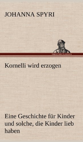 Cover for Johanna Spyri · Kornelli Wird Erzogen (Hardcover bog) [German edition] (2012)