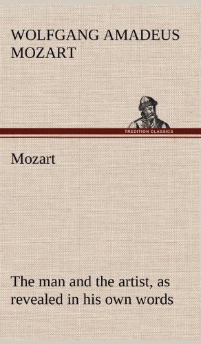 Cover for Wolfgang Amadeus Mozart · Mozart: the Man and the Artist, As Revealed in His Own Words (Gebundenes Buch) (2012)