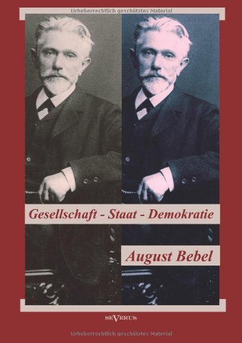Cover for August Bebel · August Bebel: Über Gesellschaft, Staat, Demokratie (Paperback Bog) [German edition] (2013)