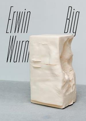 Cover for Bazon Brock · Erwin Wurm: BIG (Paperback Book) (2021)