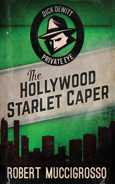 Cover for Robert Muccigrosso · The Hollywood Starlet Caper (Paperback Book) (2021)