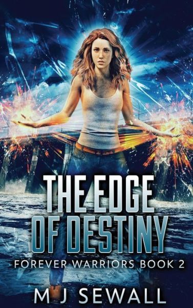 Cover for M J Sewall · The Edge Of Destiny - Forever Warriors (Hardcover Book) [2nd edition] (2021)